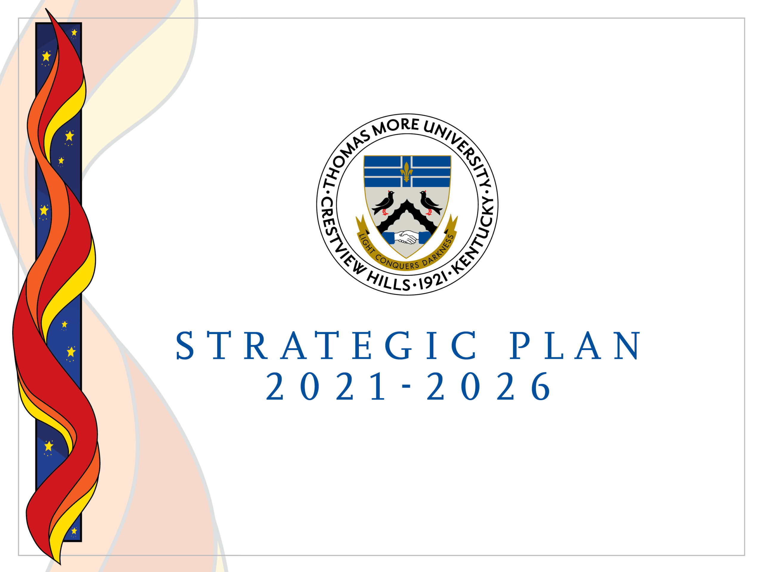 The Strategic Plan of Thomas More University from 2021-2026.